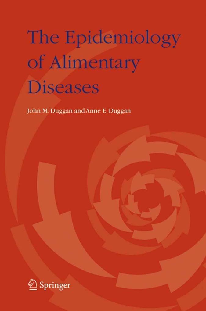 The Epidemiology of Alimentary Diseases - Anne E. Duggan/ John M. Duggan
