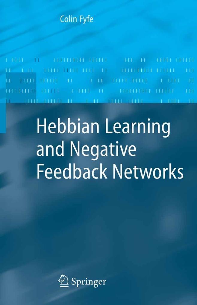 Hebbian Learning and Negative Feedback Networks - Colin Fyfe