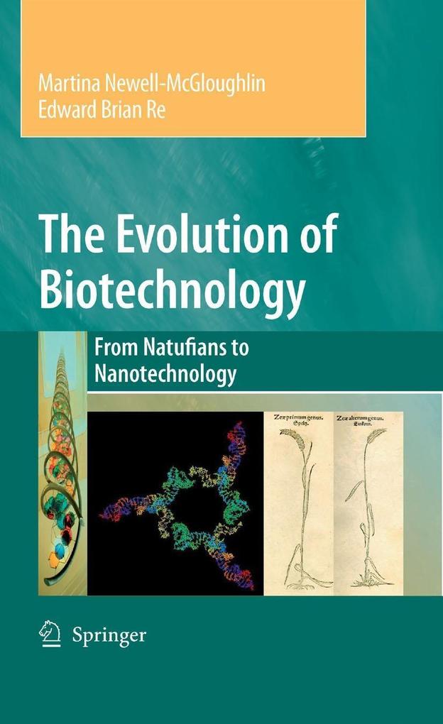 The Evolution of Biotechnology - Edward Re/ Martina Newell-McGloughlin
