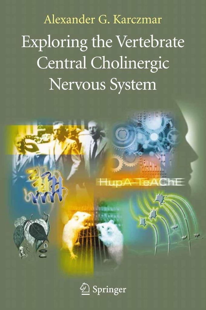 Exploring the Vertebrate Central Cholinergic Nervous System - Alexander G. Karczmar