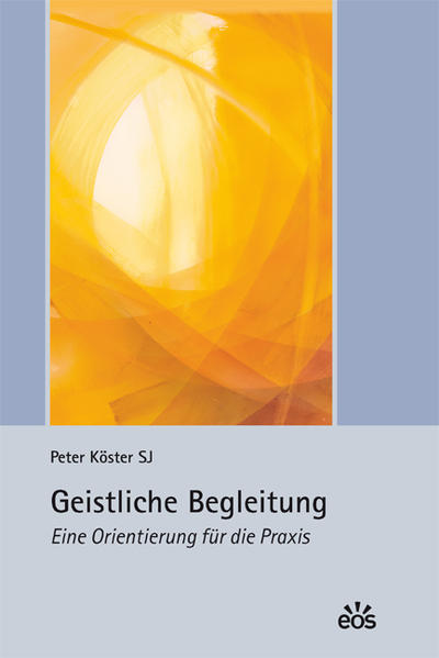 Eos Geistliche Begleitung - Eine Orientierung Für Die Praxis, Ratgeber Von Peter Köster - Bild 4