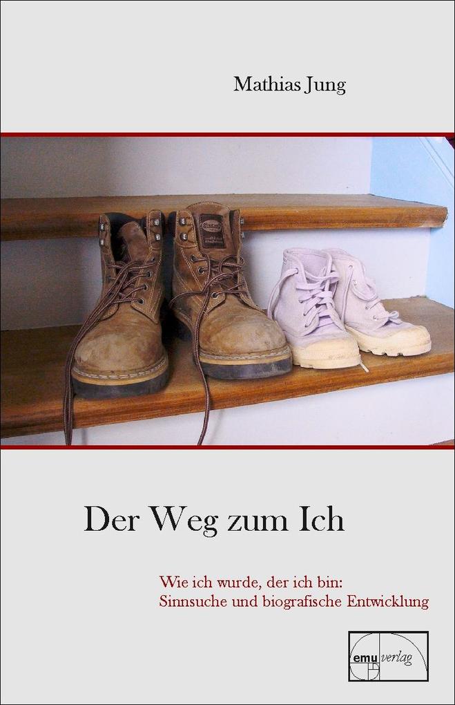 Der Weg zum Ich: Wie ich wurde, der ich bin: Sinnsuche und biografische Entwicklung (Aus der S... - Bild 3