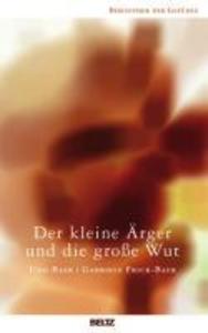 Der kleine Ärger und die große Wut - Udo Baer/ Gabriele Frick-Baer