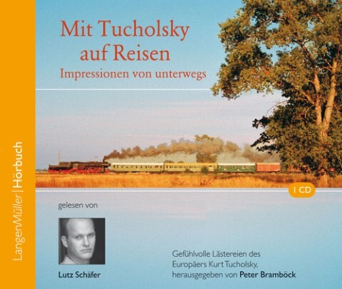 Mit Tucholsky auf Reisen - Kurt Tucholsky/ Peter Bramböck