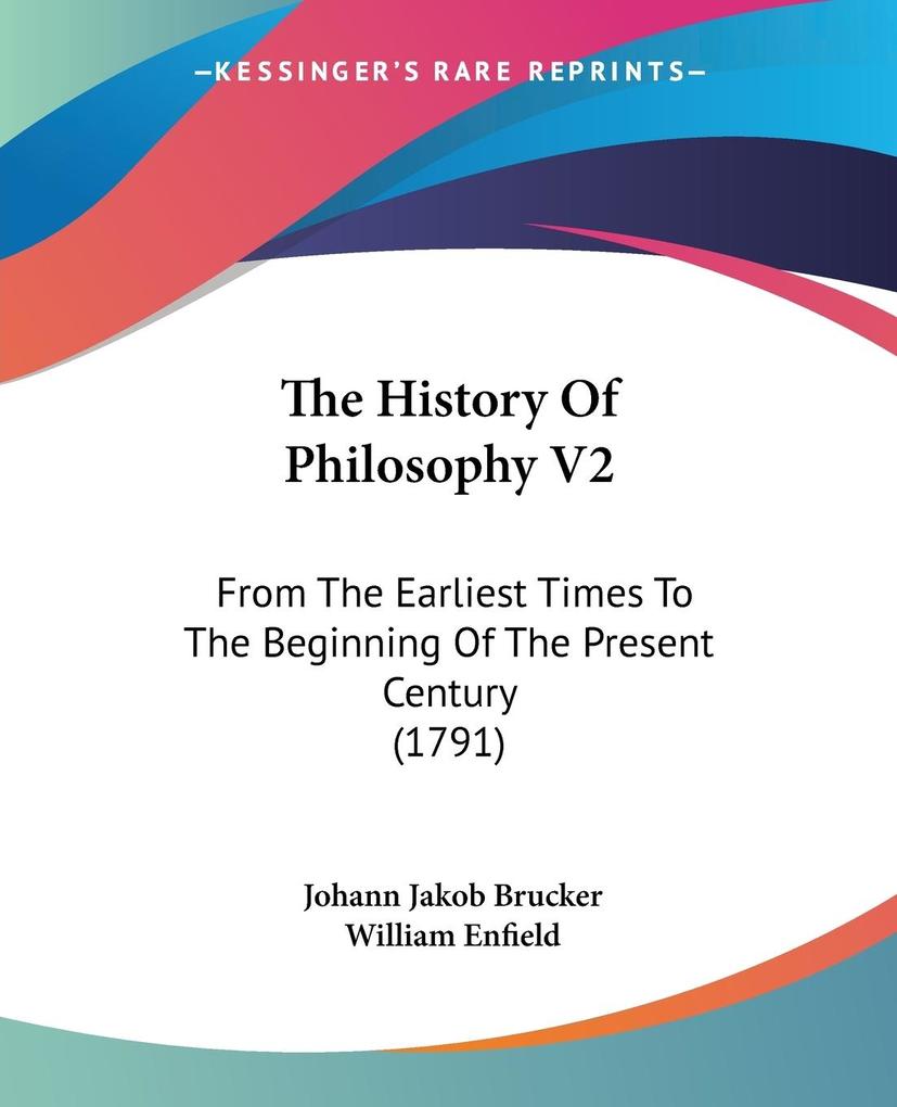 The History Of Philosophy V2 - Johann Jakob Brucker/ William Enfield