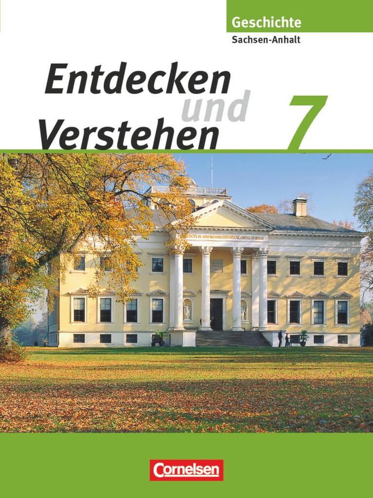 Entdecken und Verstehen 7. Schuljahr. Schülerbuch. Sachsen-Anhalt - Thomas Berger-v. d. Heide/ Elisabeth Herkenrath/ Ilse Lerch-Hennig/ Bettina Mende/ Karl-Heinz Müller