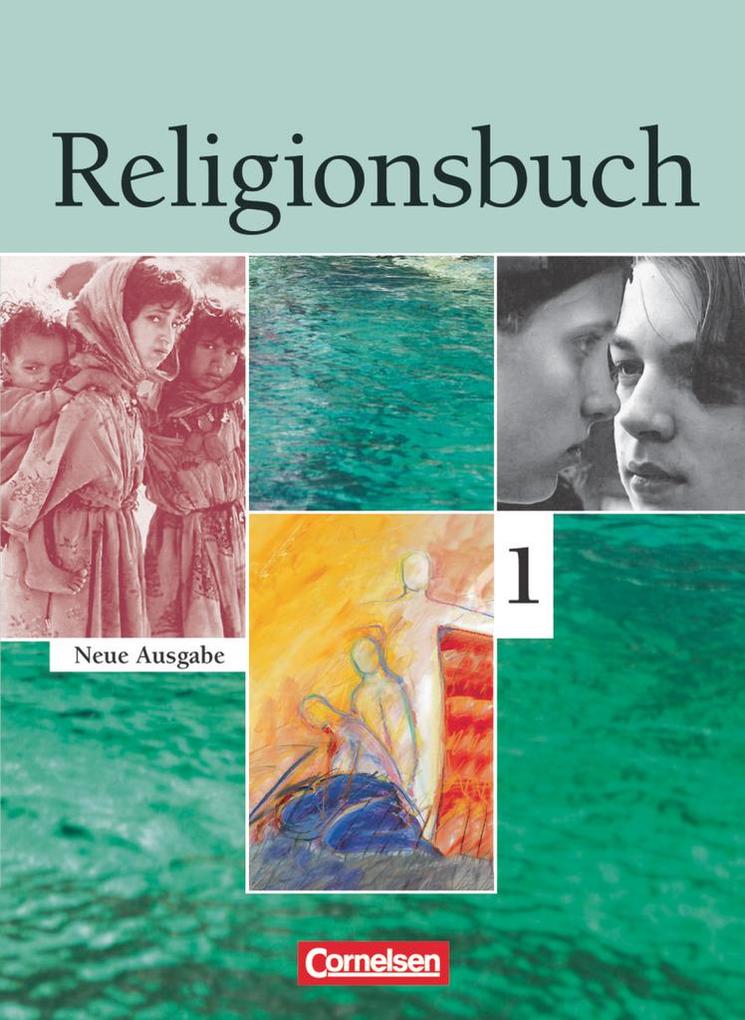 Religionsbuch 1. Sekundarstufe I. Neubearbeitung. Schülerbuch - Cordula Grunow/ Torsten-Philipp Hubel/ Tobias Ziegler/ Jan Zimmermann