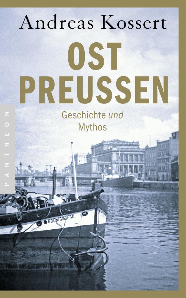 Ostpreußen - Andreas Kossert