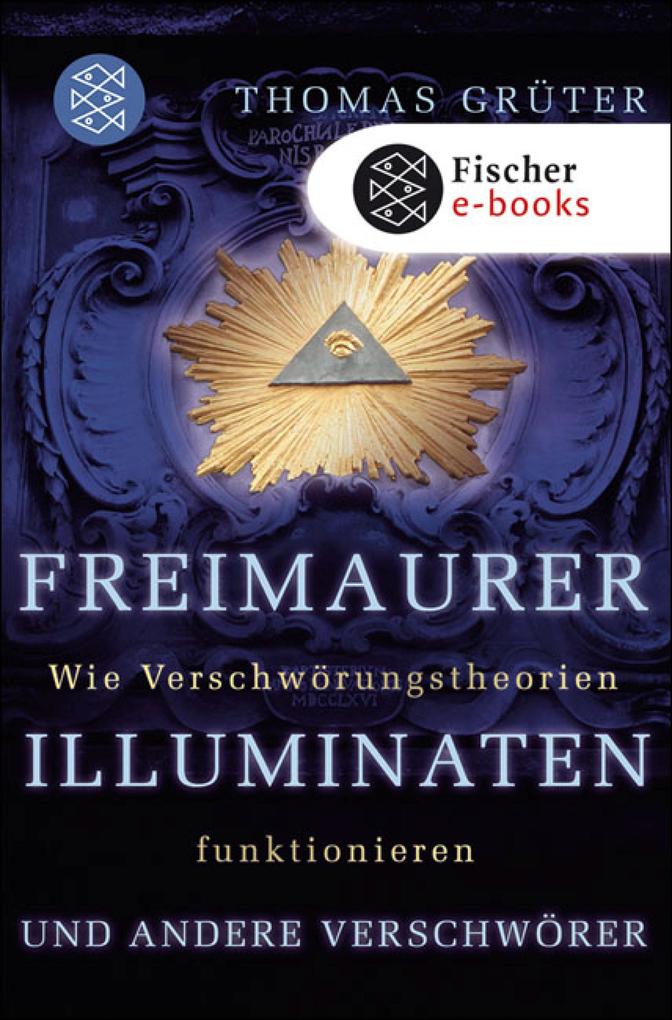 Freimaurer Illuminaten und andere Verschwörer - Thomas Grüter