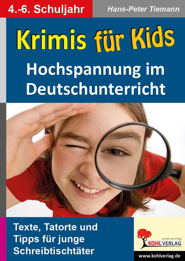 Krimis für Kids Hochspannung im Deutschunterricht - Hans-Peter Tiemann