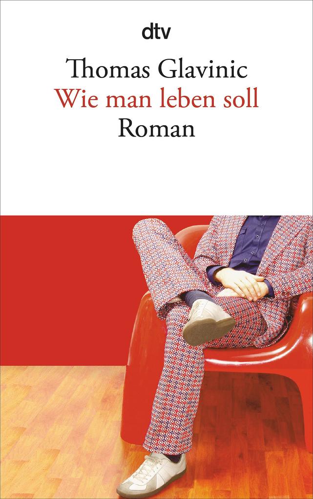 Wie man leben soll Thomas Glavinic - Bild 6