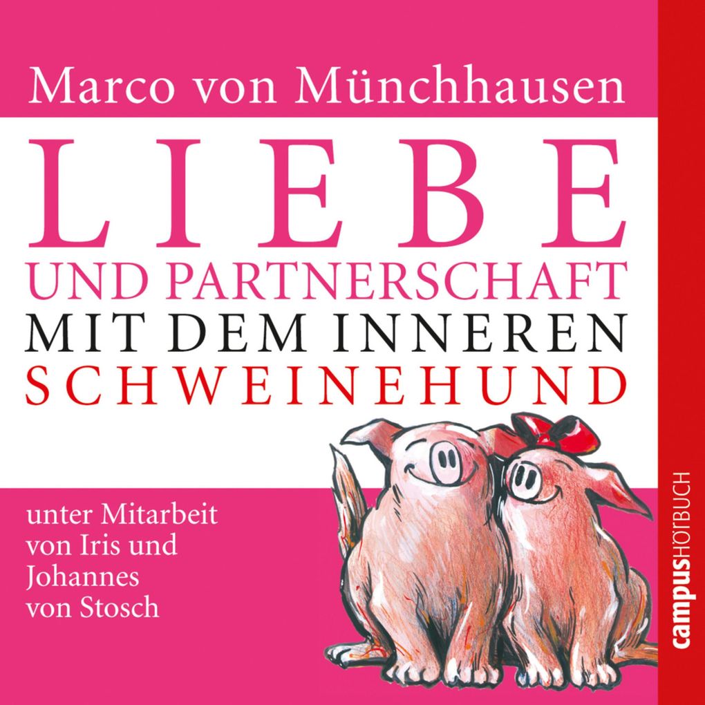 Liebe und Partnerschaft mit dem inneren Schweinehund - Marco von Münchhausen/ Iris von Stosch/ Johannes von Stosch