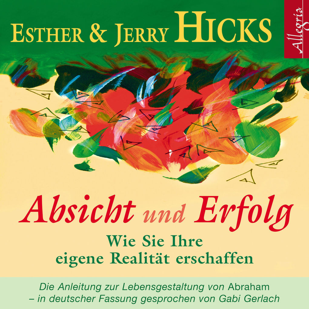 Absicht und Erfolg - Esther Hicks/ Jerry Hicks/ Esther & Jerry Hicks