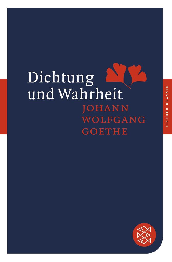 Dichtung und Wahrheit - Johann Wolfgang Goethe