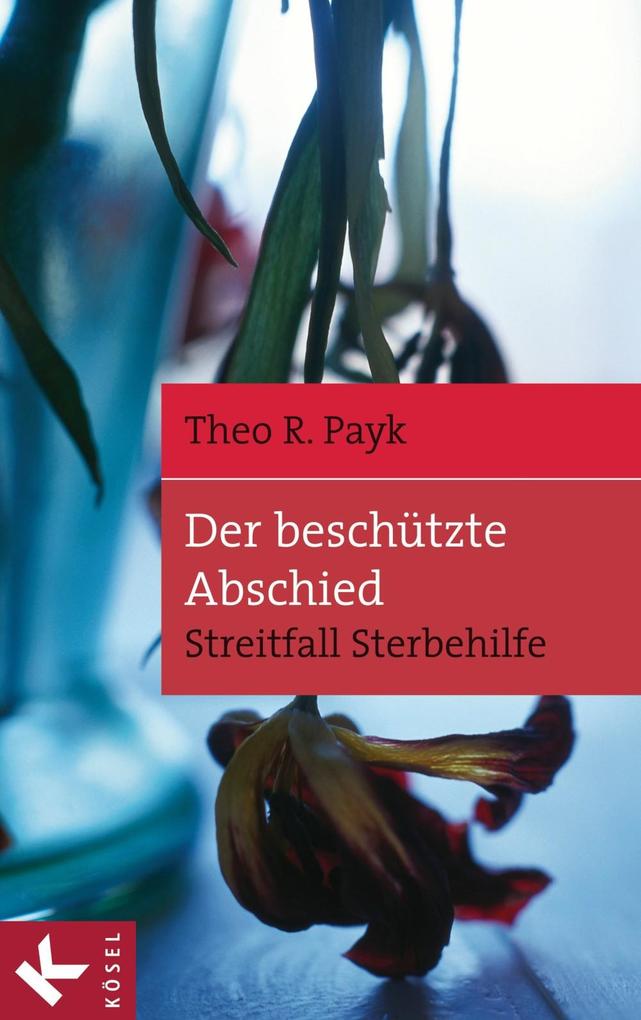 Der beschützte Abschied - Theo R. Payk
