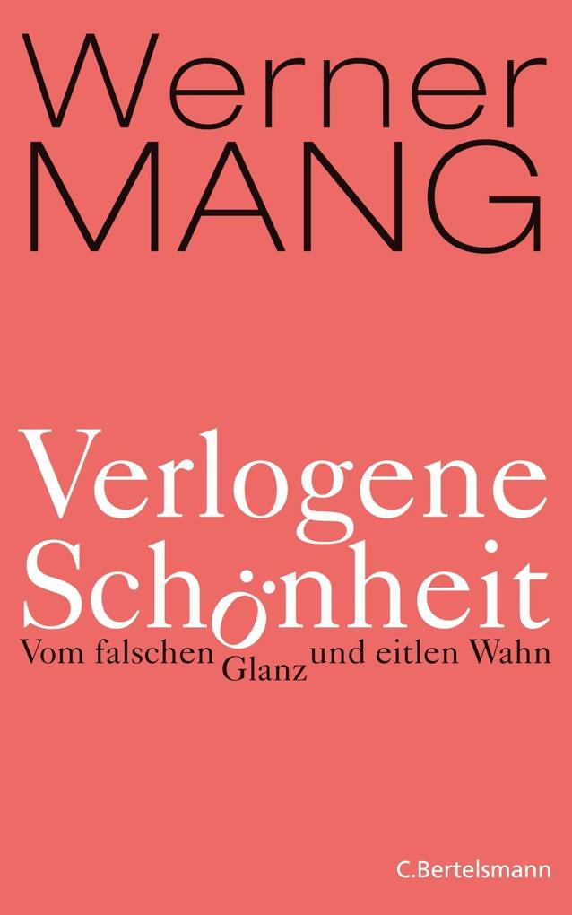 Verlogene Schönheit - Werner L. Mang