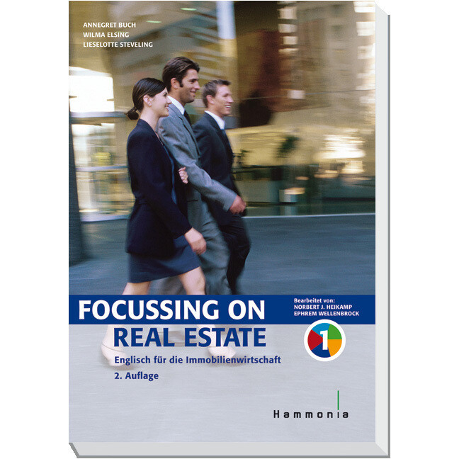 Focussing on Real Estate. Band 1 - Norbert J. Heikamp/ Ephrem Wellenbrock/ Annegret Buch/ Lieselotte Steveling