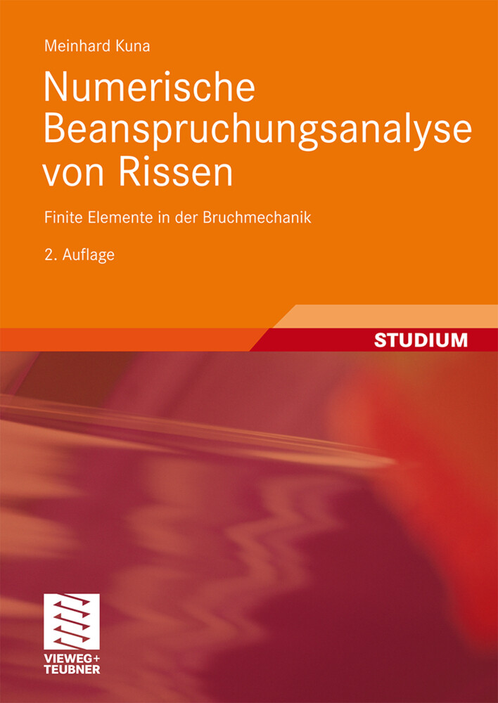 Numerische Beanspruchungsanalyse von Rissen - Meinhard Kuna