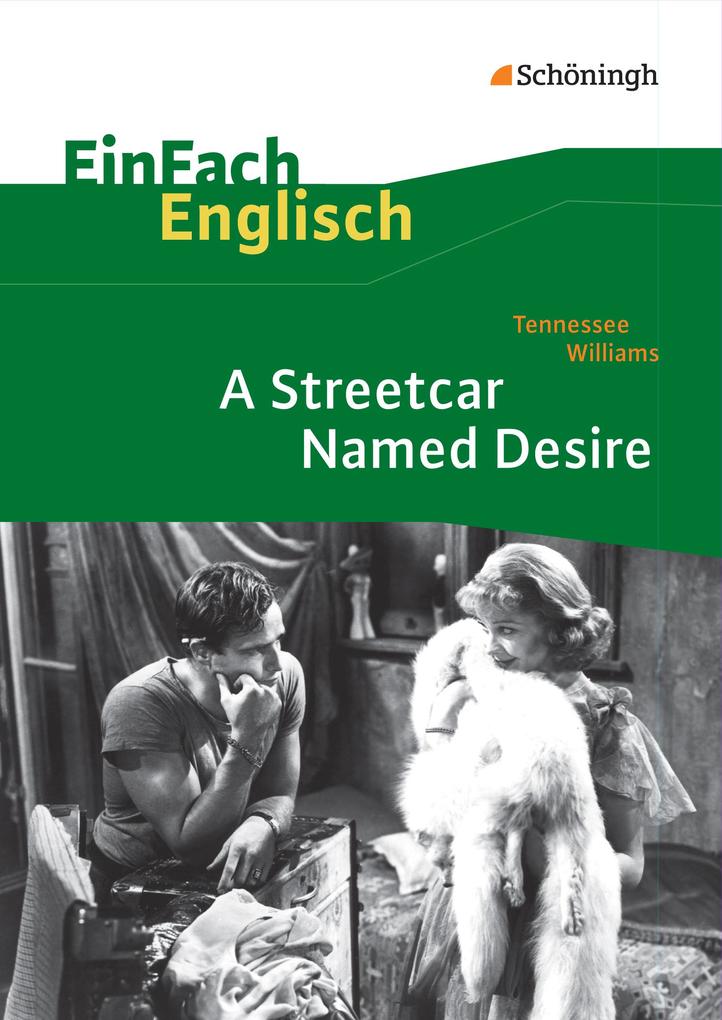 Tennessee Williams: A Streetcar Named Desire. EinFach Englisch Textausgaben. - Tennessee Williams/ Peter Noçon