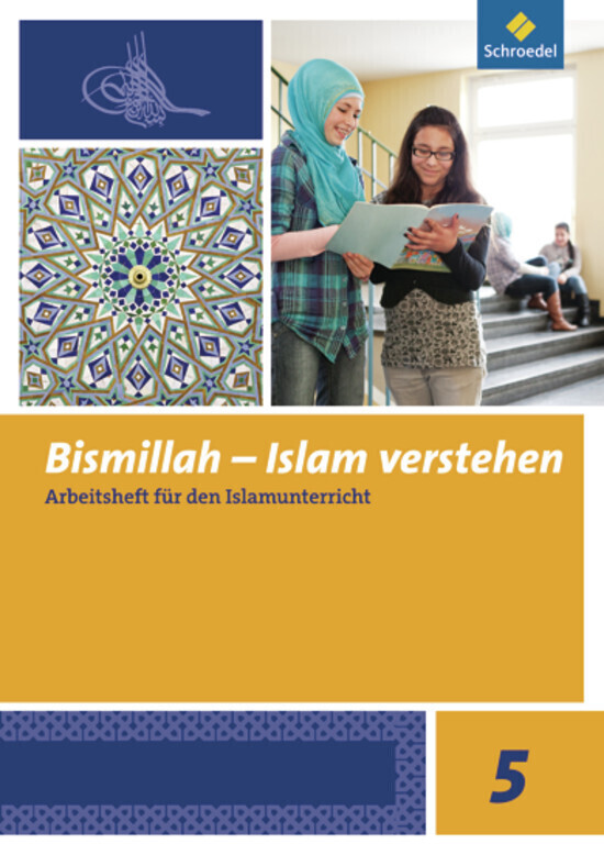 Bismillah 5. Arbeitsheft. Islam verstehen - Sami Alphan/ Annett Abdel-Rahman/ Mahmut Gül/ Yilmaz Gümüs/ Naciye Kamcili-Yildiz