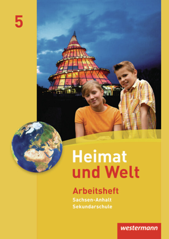 Heimat und Welt 5. Arbeitsheft. Sekundarschule. Sachsen-Anhalt - Evelyn Dieckmann/ Heike Köppe/ Anne-Kathrin Lindau/ Ines Schmidt
