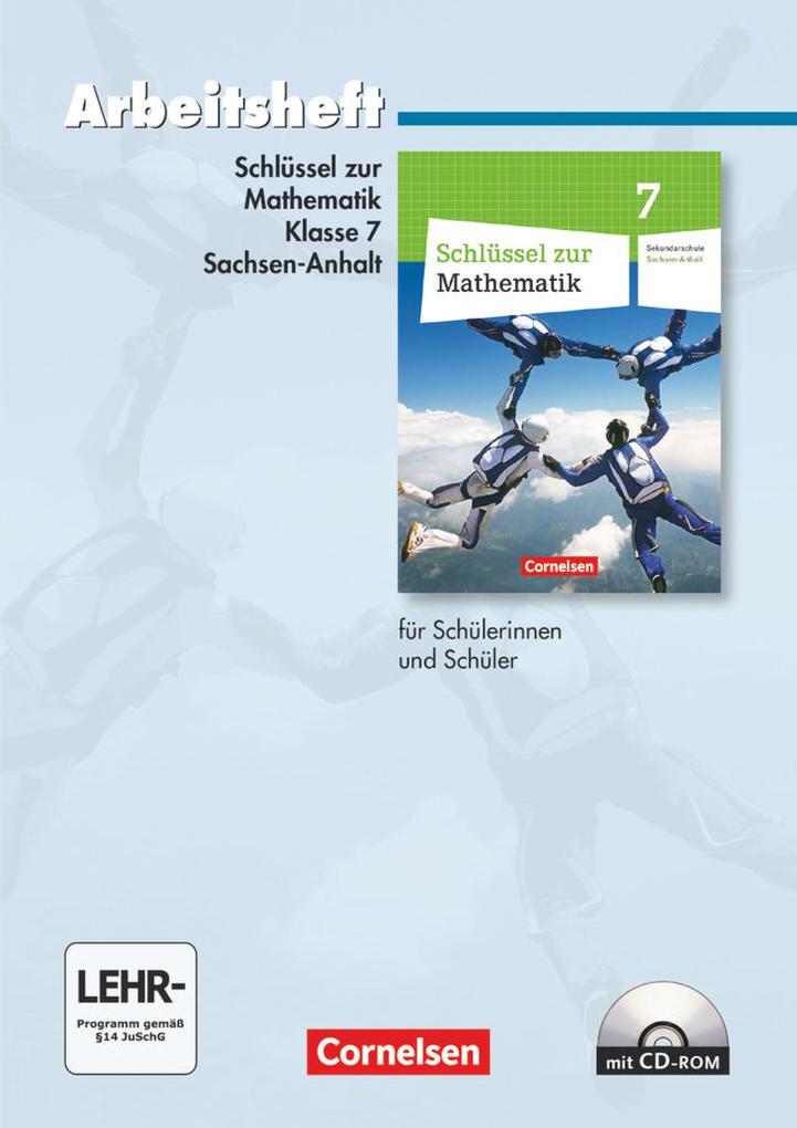 Schlüssel zur Mathematik 7. Schuljahr. Arbeitsheft mit eingelegten Lösungen und CD-ROM. Sekundarschule Sachsen-Anhalt