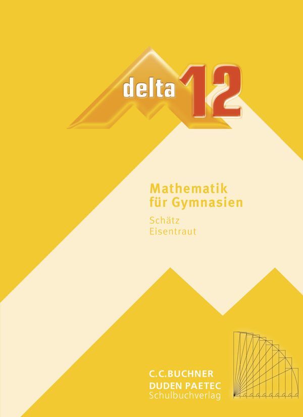 delta Mathematik 12 Neu Lehrbuch Bayern Gymnasium - Birgit Brandl/ Thomas Carl/ Franz Eisentraut/ Stefan Ernst/ Stephan Kessler