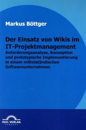 Der Einsatz von Wikis im IT-Projektmanagement - Markus Böttger