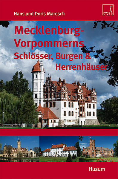 Mecklenburg-Vorpommerns Schlösser Burgen & Herrenhäuser - Hans Maresch/ Doris Maresch