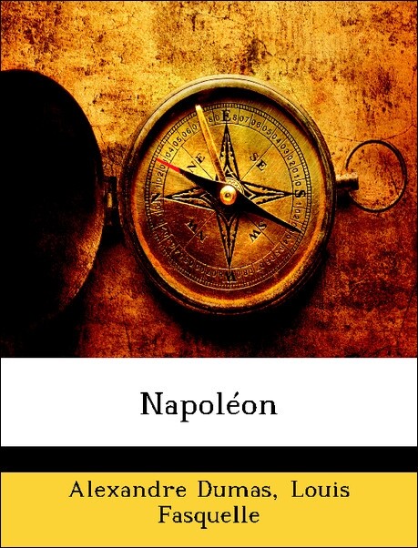 Napoléon als Taschenbuch von Alexandre Dumas, Louis Fasquelle - Nabu Press