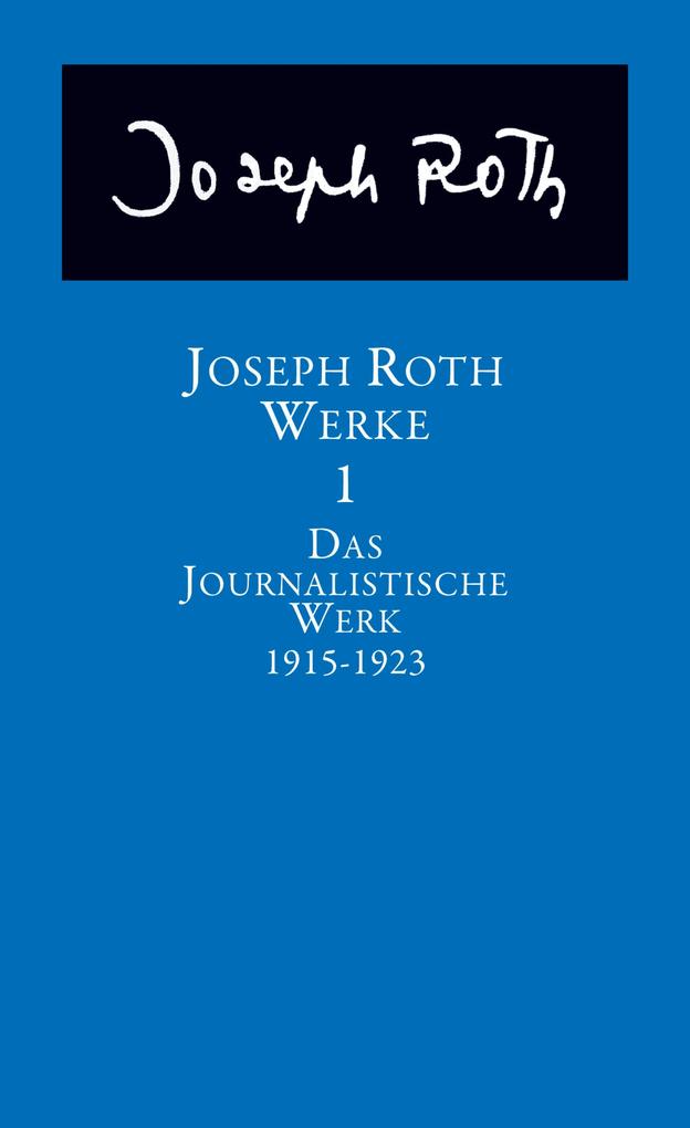 Das journalistische Werk - Band 1 - Joseph Roth