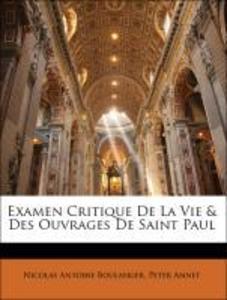 Examen Critique De La Vie & Des Ouvrages De Saint Paul als Taschenbuch von Nicolas Antoine Boulanger, Peter Annet - Nabu Press