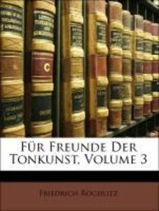 Für Freunde Der Tonkunst, Dritter Band als Taschenbuch von Friedrich Rochlitz - Nabu Press